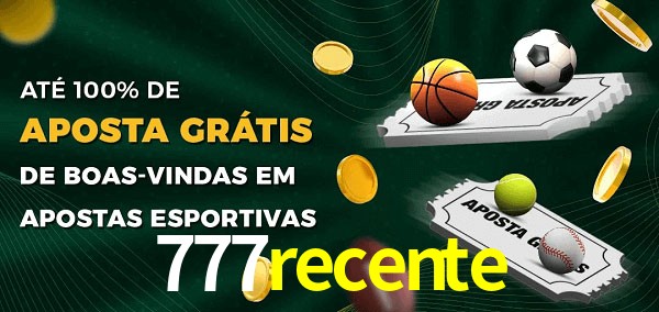 777recente Ate 100% de Aposta Gratis