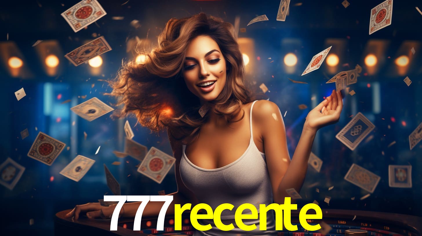 Sinta a adrenalina dos jogos de cassino com 777recente